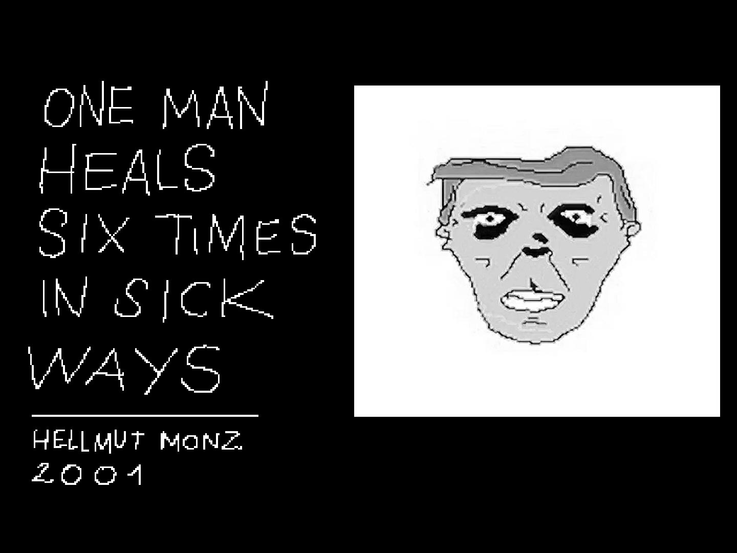 One Man Heals Six Times in Sick Ways